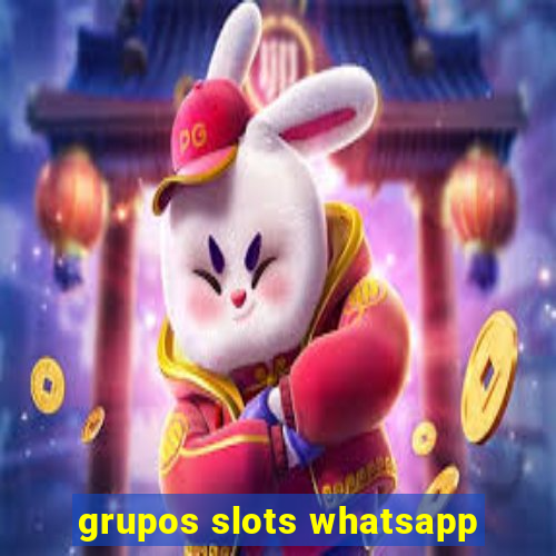 grupos slots whatsapp